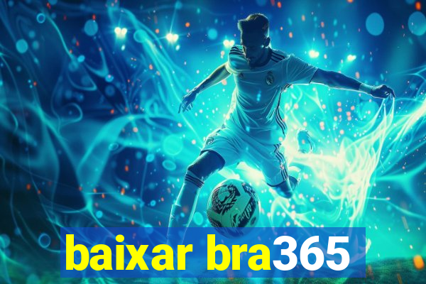 baixar bra365